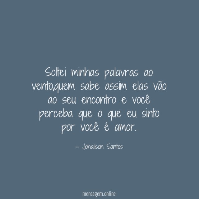 Soltei minhas palavras ao vento