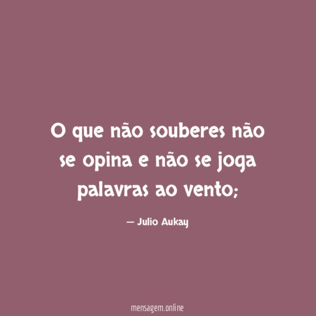 O que não souberes não se opina