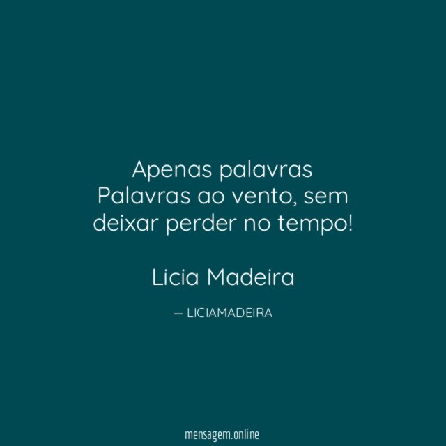 Apenas palavras Palavras ao vento