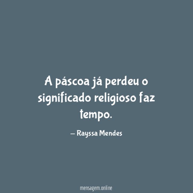 A páscoa já perdeu o significado religioso faz tempo