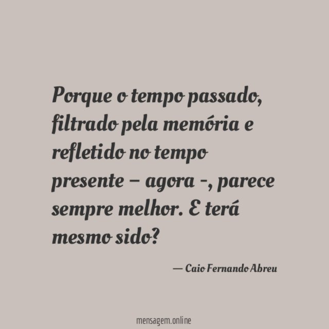 Porque o tempo passado