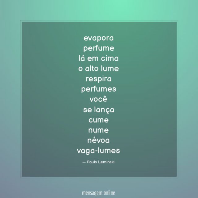 evapora perfume lá em cima o alto lume respira perfumes você se lança cume nume névoa vaga-lumes