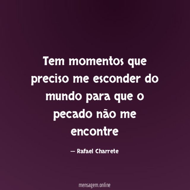 Tem momentos que preciso me esconder do mundo