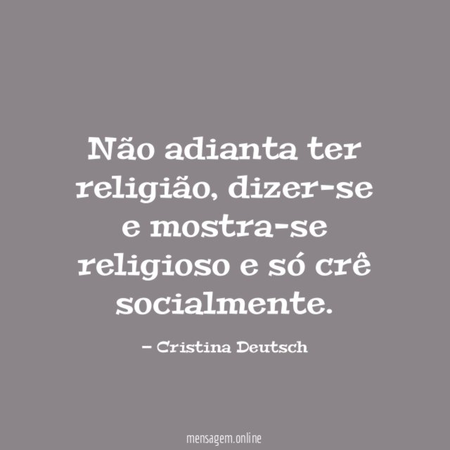 Não adianta ter religião