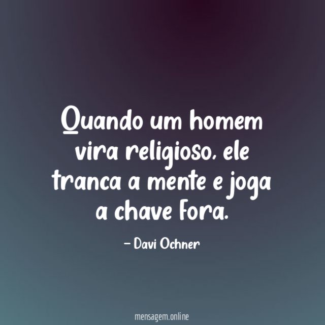 Quando um homem vira religioso