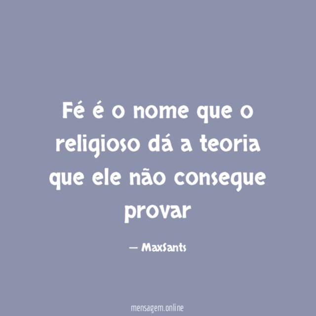 Fé é o nome que o religioso dá