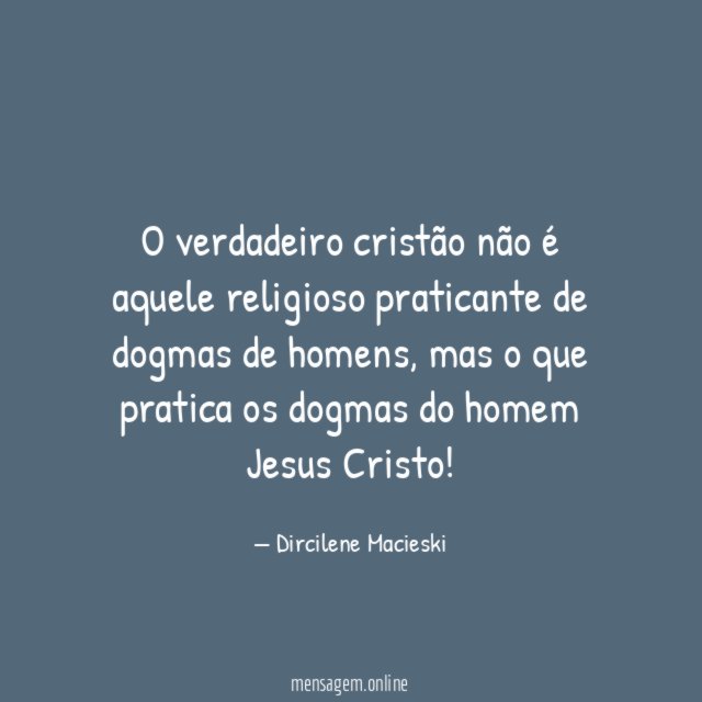 O verdadeiro cristão não é aquele religioso praticante