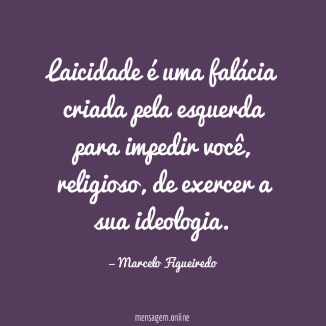 Laicidade é uma falácia criada pela esquerda para impedir você