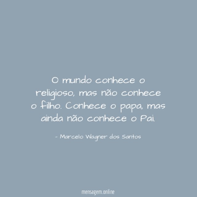 O mundo conhece o religioso