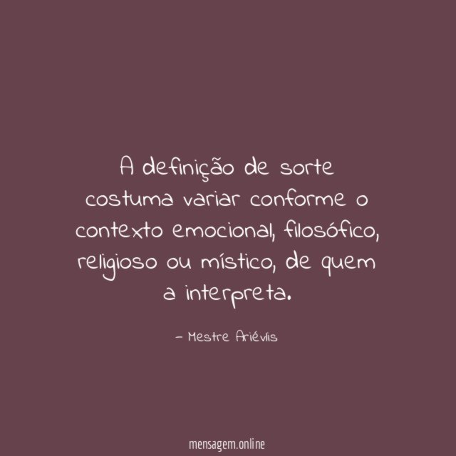 A definição de sorte costuma variar conforme o contexto emocional