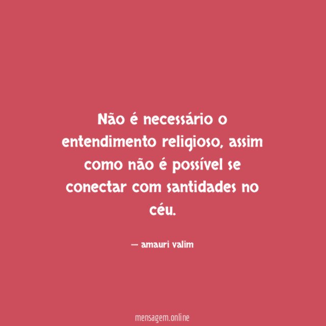 Não é necessário o entendimento religioso