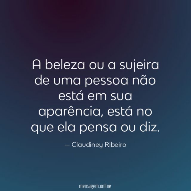 A beleza ou a sujeira de uma pessoa