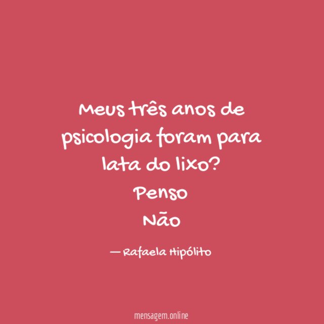 Meus três anos de psicologia foram para lata do lixo?