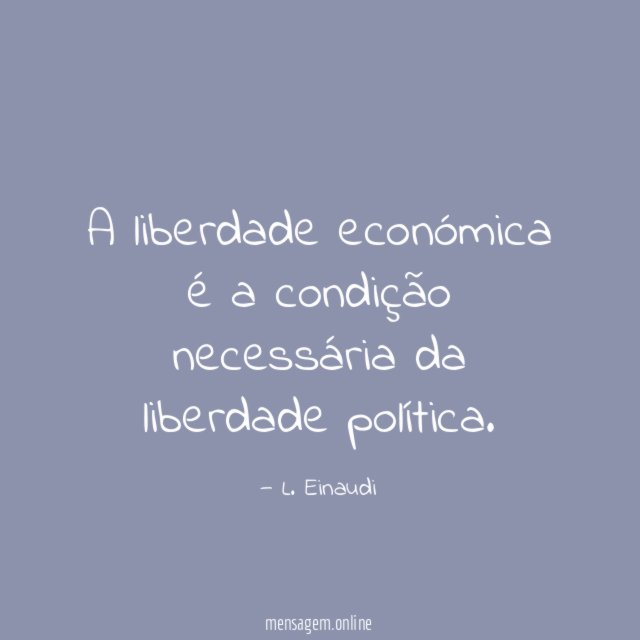 A liberdade económica é a condição necessária da