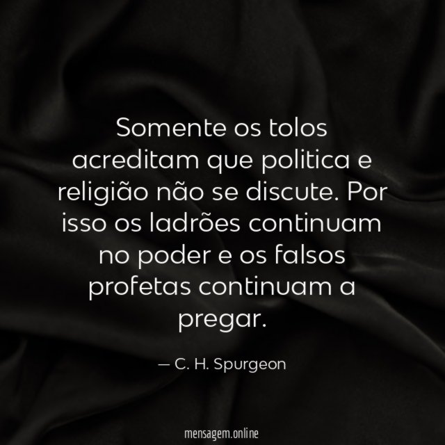 Somente os tolos acreditam que politica e religião