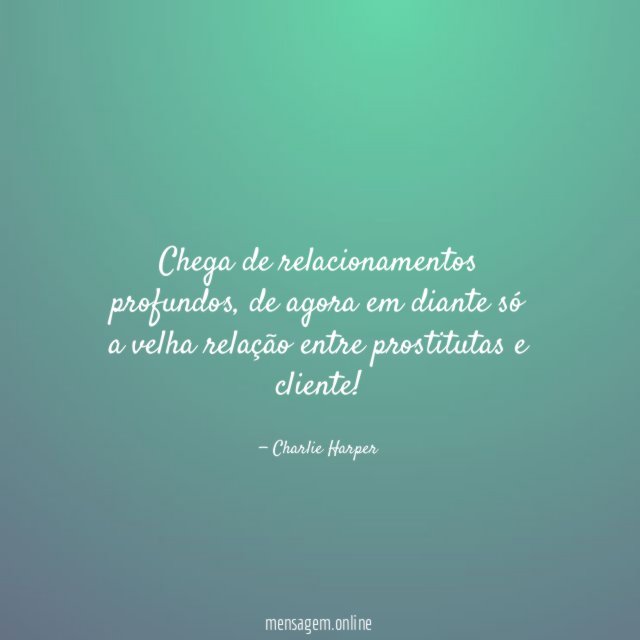 Chega de relacionamentos profundos