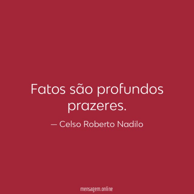 fatos são profundos prazeres