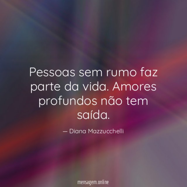 Pessoas sem rumo faz parte da vida