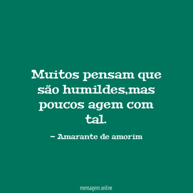 Muitos pensam que são humildes