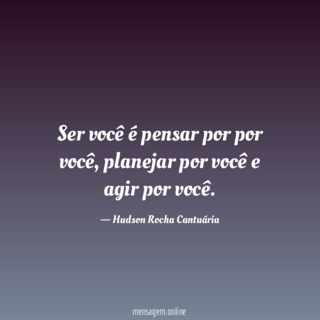 Ser você é pensar por por você