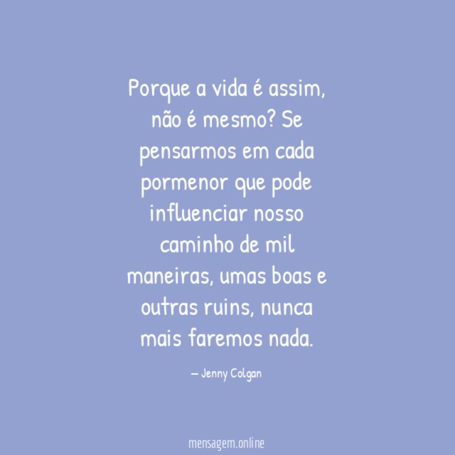 Porque a vida é assim