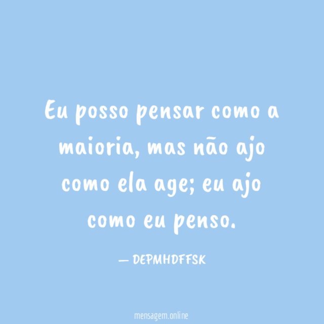Eu posso pensar como a maioria