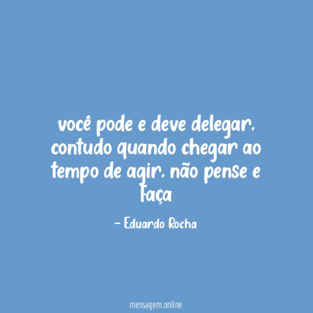 você pode e deve delegar