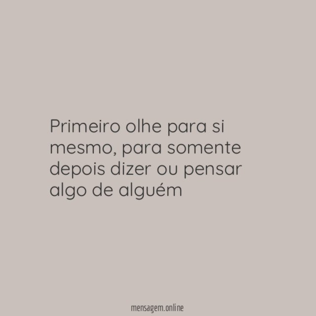 Primeiro olhe para si mesmo