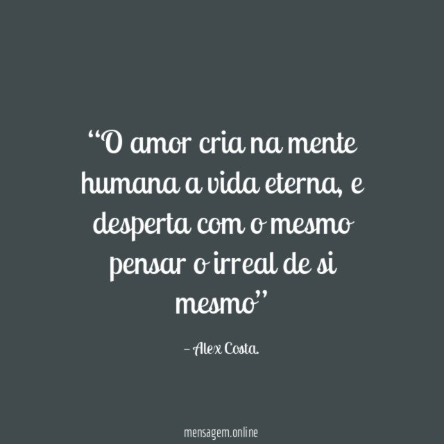 O amor cria na mente humana a vida eterna