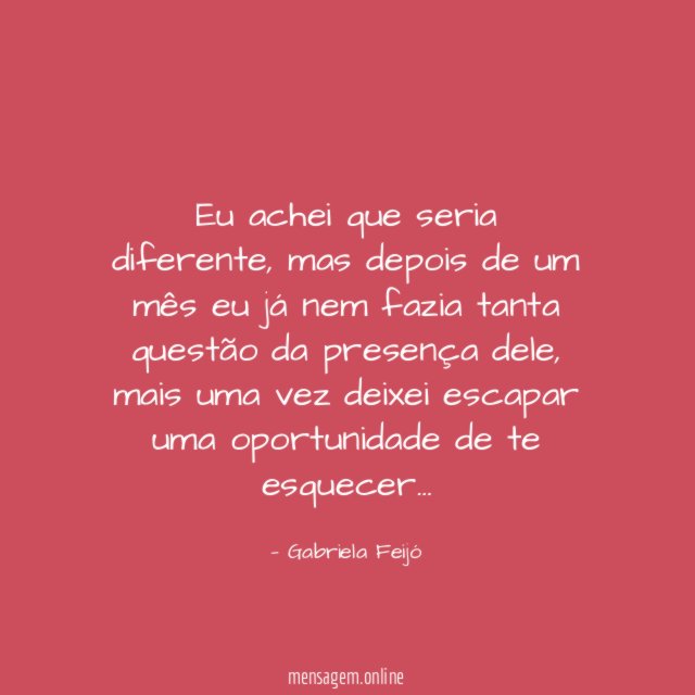 Eu achei que seria diferente
