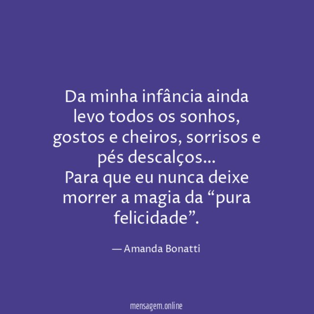 Da minha infância ainda levo todos os sonhos