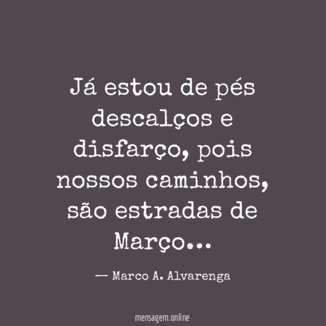 Já estou de pés descalços e disfarço