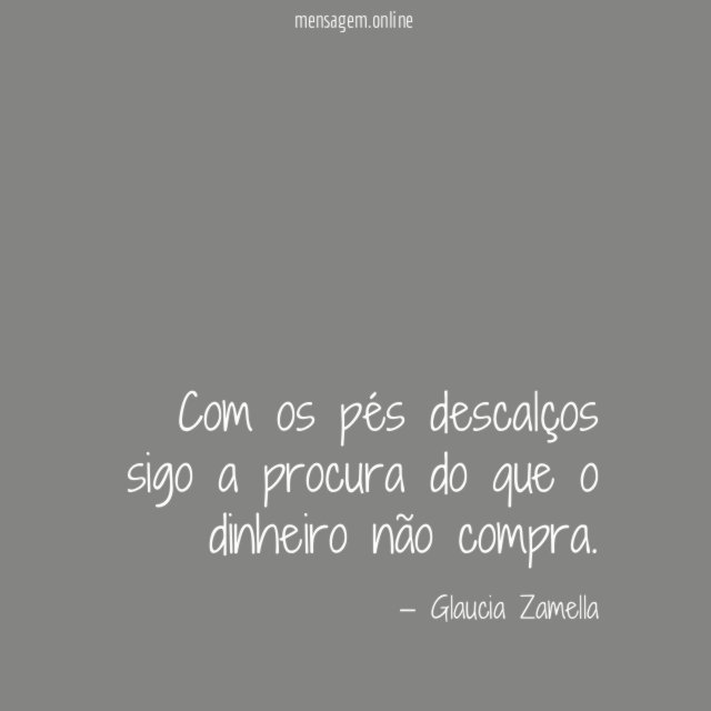 Com os pés descalços sigo a procura do