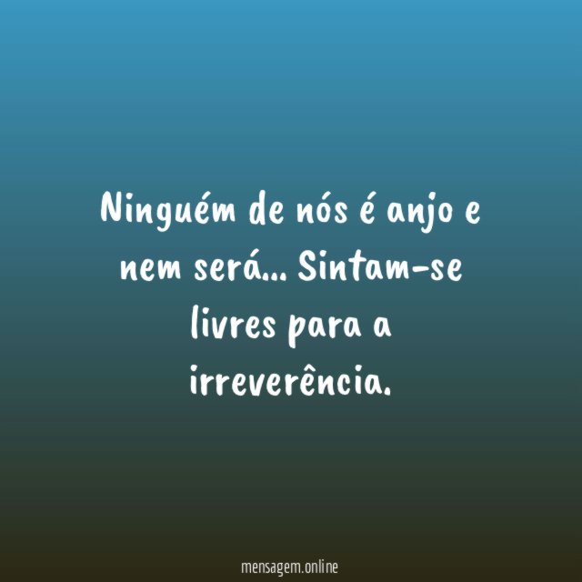 Ninguém de nós é anjo e nem será