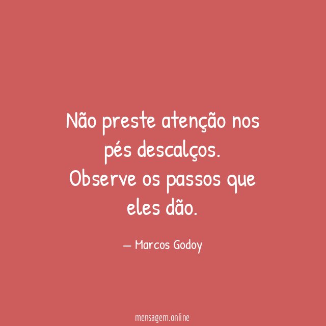 Não preste atenção nos pés descalços