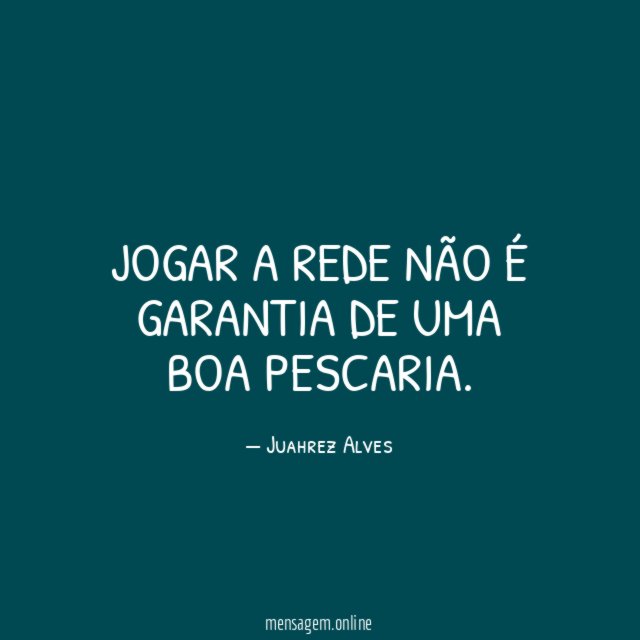 Jogar a rede não é garantia de uma boa pescaria