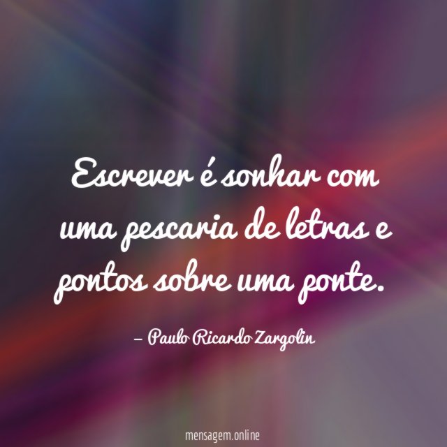 Escrever é sonhar com uma pescaria de letras e pontos sobre uma ponte