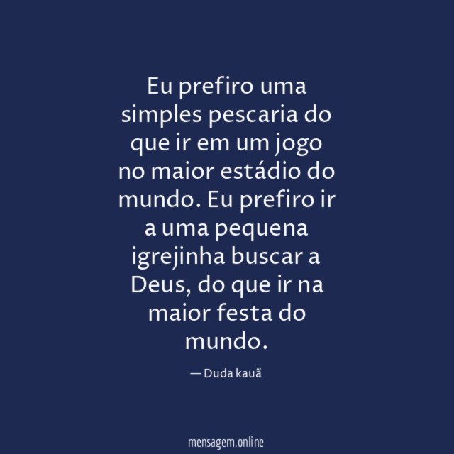 Eu prefiro uma simples pescaria do que ir