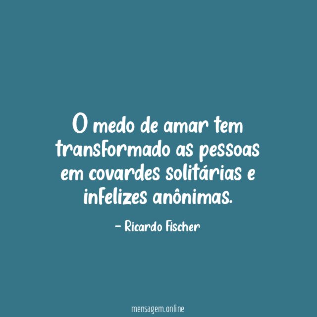 O medo de amar tem transformado as pessoas