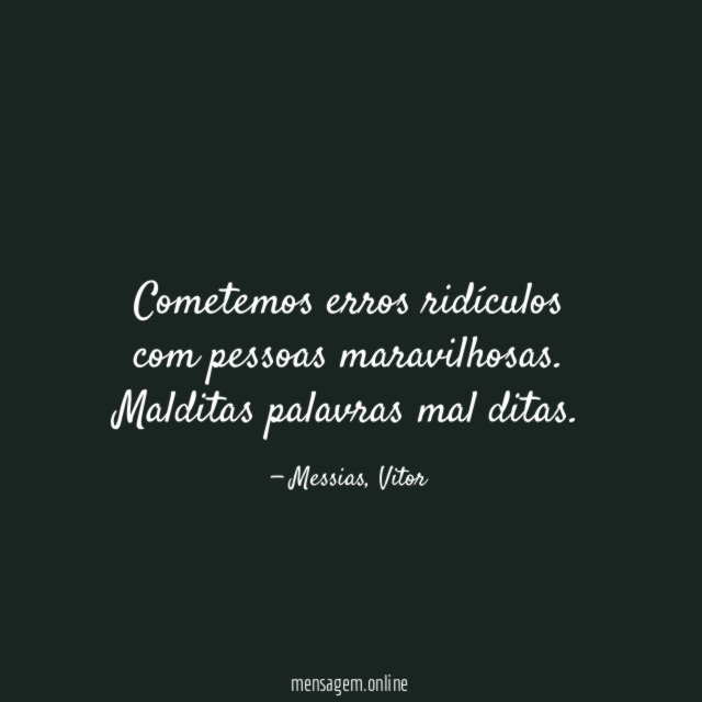 Cometemos erros ridículos com pessoas maravilhosas
