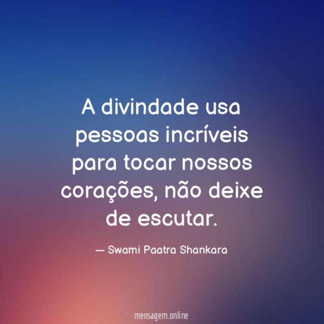 A divindade usa pessoas incríveis para tocar nossos corações