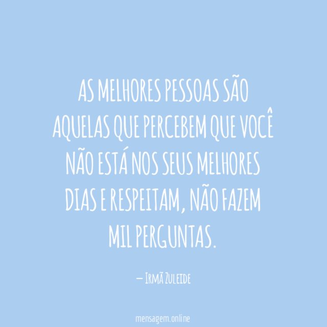 As melhores pessoas são aquelas que percebem que