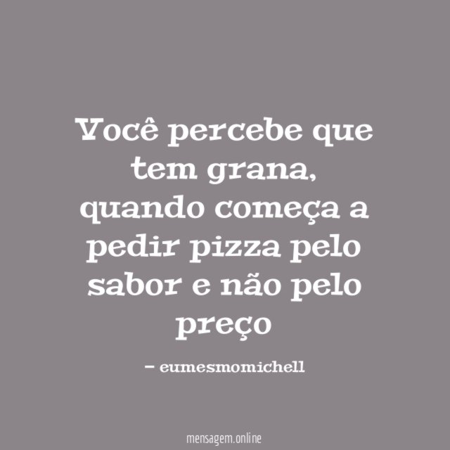 Você percebe que tem grana