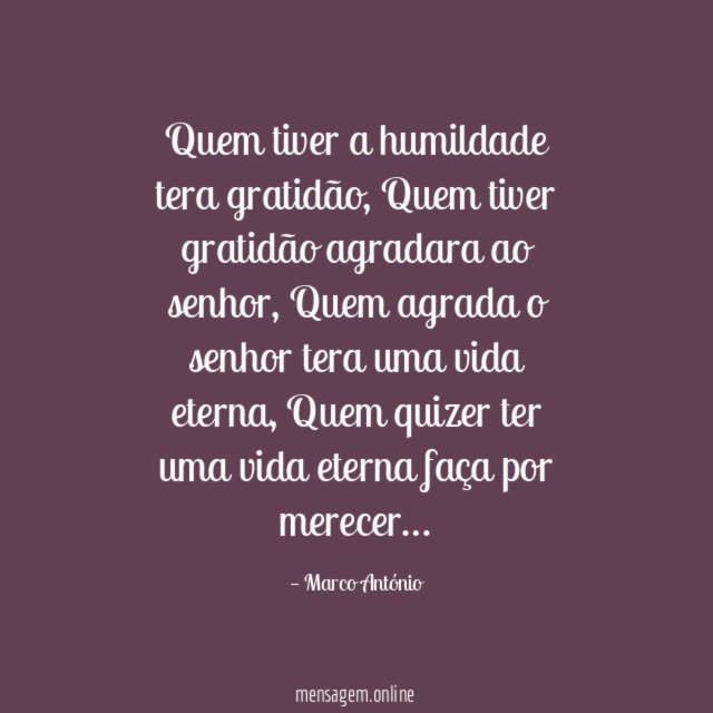 Quem tiver a humildade tera gratidão