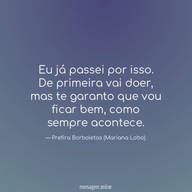Eu já passei por isso