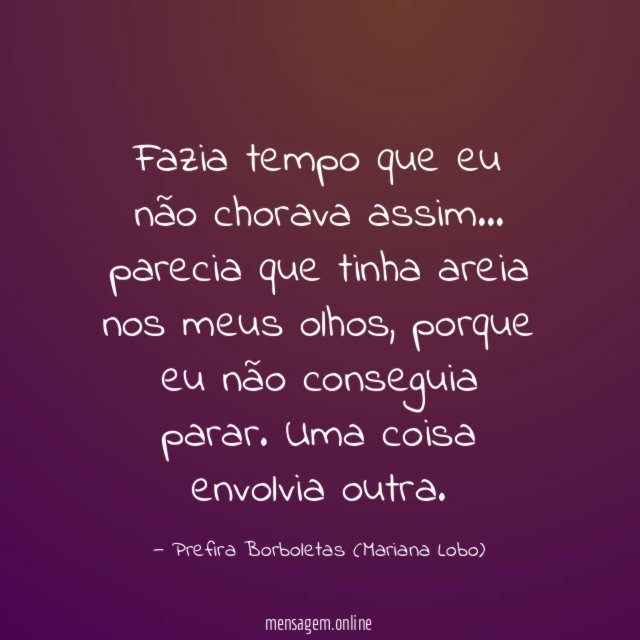 Fazia tempo que eu não chorava assim