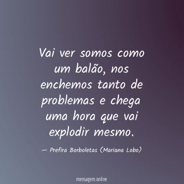 Vai ver somos como um balão