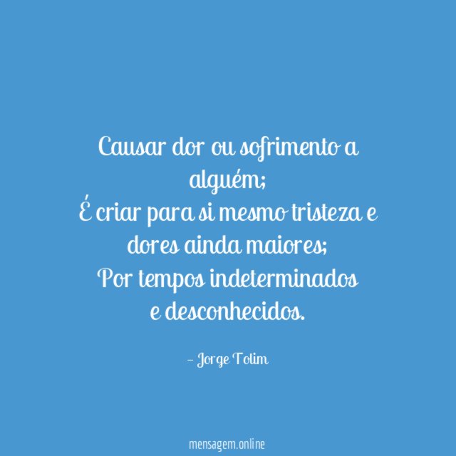Causar dor ou sofrimento a alguém