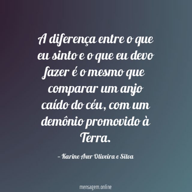 A diferença entre o que eu sinto