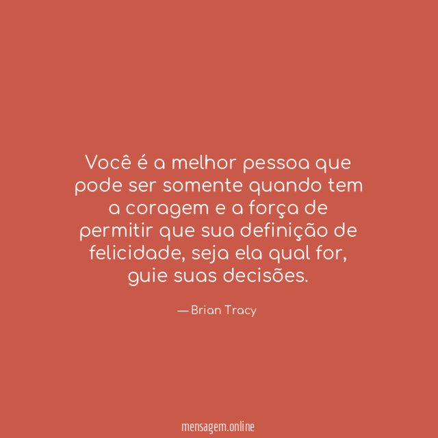 Você é a melhor pessoa que pode ser